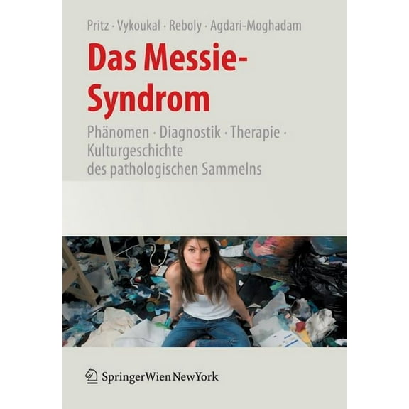 Das Messie-Syndrom: PhÃ¤nomen, Diagnostik, Therapie Und Kulturgeschichte Des Pathologischen Sammelns, (Paperback)