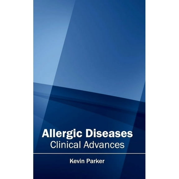 Allergic Diseases: Clinical Advances, (Hardcover)