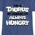 thumbnail image 3 of Instant Message - I'm A Taurus Always Hungry - Toddler & Youth Girls Short Sleeve Graphic T-Shirt, 3 of 6