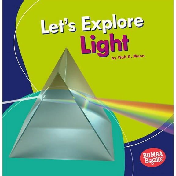 Bumba Books (R) -- A First Look at Physical Science: Let's Explore Light (Paperback)
