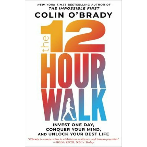 Pre-Owned The 12-Hour Walk: Invest One Day, Conquer Your Mind, and Unlock Your Best Life (Hardcover) 1982133163 9781982133160