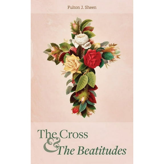 The Cross and the Beatitudes, (Paperback)