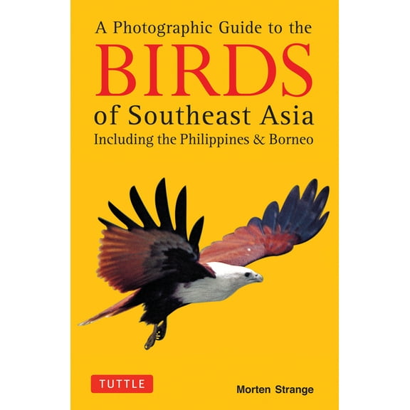 A Photographic Guide to the Birds of Southeast Asia: Including the Philippines and Borneo, (Paperback)