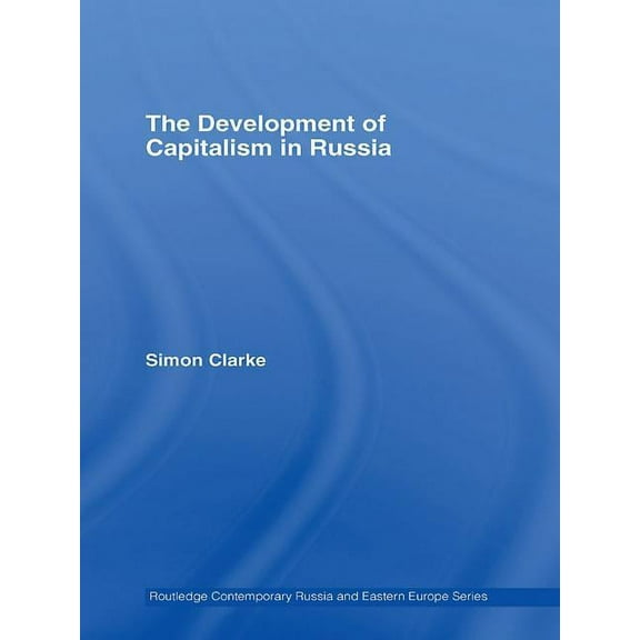 Routledge Contemporary Russia and Easter The Development of Capitalism in Russia, Book 08, (Hardcover)