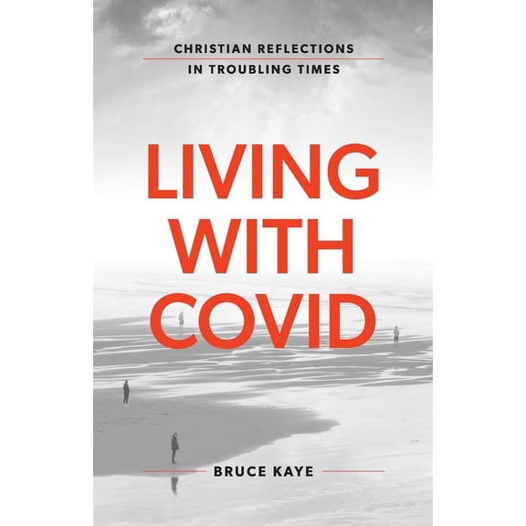 Living with Covid: Christian Reflections in Troubling Times, (Paperback)