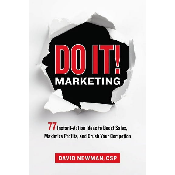 Do It! Marketing: 77 Instant-Action Ideas to Boost Sales, Maximize Profits, and Crush Your Competition (Paperback)