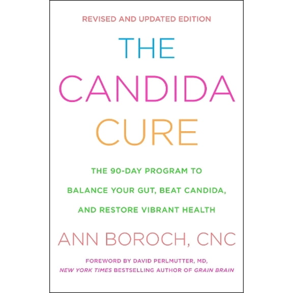 Pre-Owned The Candida Cure: The 90-Day Program to Balance Your Gut, Beat Candida, and Restore Vibrant Health (Paperback) 0062688499 9780062688491