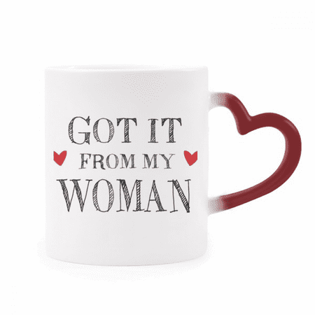 

Got It From My Woman Valentine s Day Heat Sensitive Mug Red Color Changing Stoneware Cup