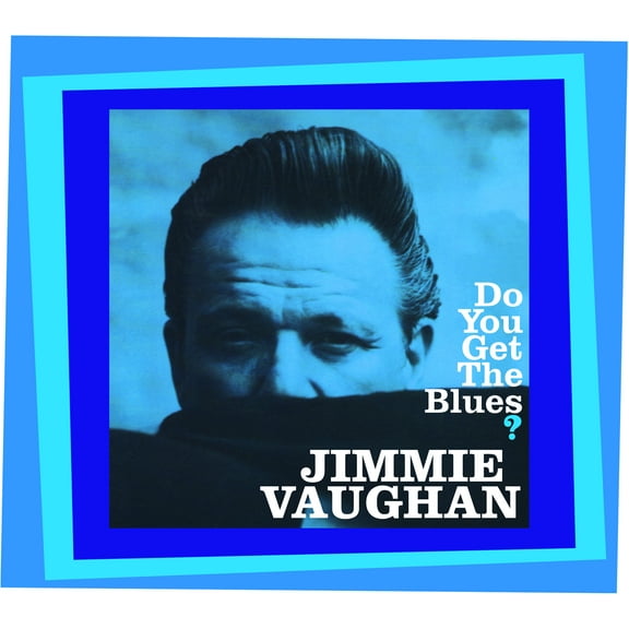 Jimmie Vaughan - Do You Get The Blues? - Music & Performance - CD