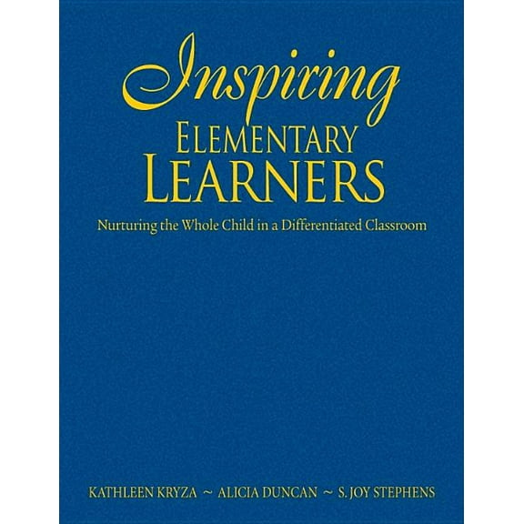 Inspiring Elementary Learners: Nurturing the Whole Child in a Differentiated Classroom, (Hardcover)