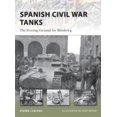thumbnail image 1 of Pre-Owned Spanish Civil War Tanks: The Proving Ground for Blitzkrieg (Paperback) 1846035120 9781846035128, 1 of 1
