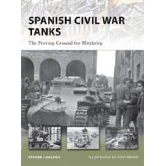 Pre-Owned Spanish Civil War Tanks: The Proving Ground for Blitzkrieg (Paperback) 1846035120 9781846035128