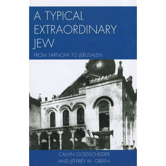 A Typical Extraordinary Jew: From Tarnow to Jerusalem, (Paperback)
