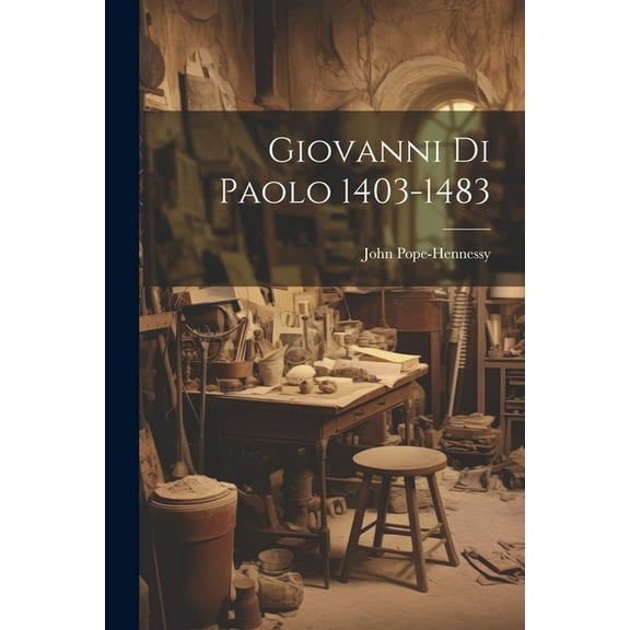 Giovanni Di Paolo 1403-1483 (Paperback)