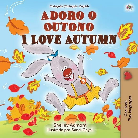 Portuguese English Bilingual Collection  I Love Autumn (Portuguese English Bilingual Book for Kids - Portugal): Portuguese Portugal, (Paperback)
