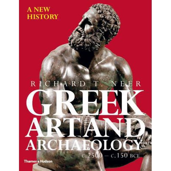 Pre-Owned Greek Art and Archaeology: A New History, C.2500-C.150 BCE (Paperback) 0500288771 9780500288771