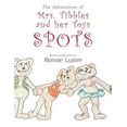 thumbnail image 2 of The Adventures of Mrs. Tibbles and Her Toys: Spots, (Paperback), 2 of 2