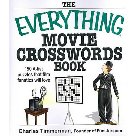 The Everything Movie Crosswords Book: 150 A-list Puzzles That Film Fanatics Will Love