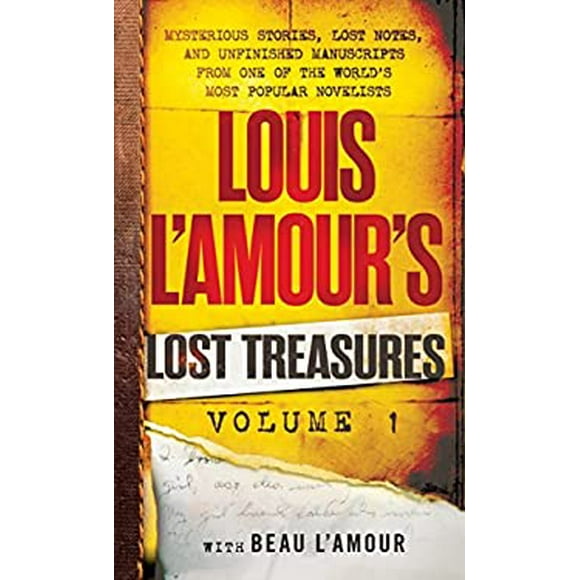 Louis l'Amour's Lost Treasures: Volume 1 : Mysterious Stories, Lost Notes, and Unfinished Manuscripts from One of the World's Most Popular Novelists 9780425284438 Used / Pre-owned