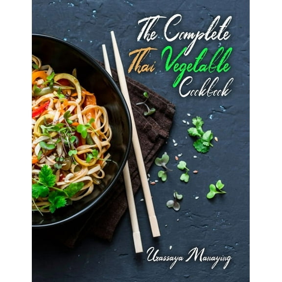 The Complete Thai Vegetable Cookbook (Paperback)