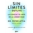 thumbnail image 1 of Libro Sin Limites (outlive). La Ciencia Y El Arte De La Longevidad Tapa Blanda, Autor Peter Attia, Editorial Gaia Ediciones, 1 of 2