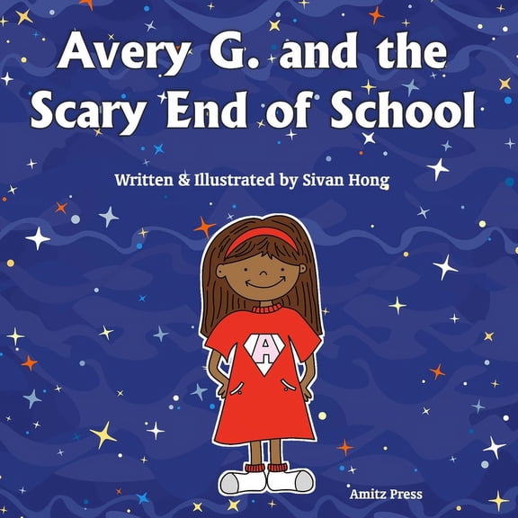Super Fun Day Books Avery G. and the Scary End of School, (Paperback)