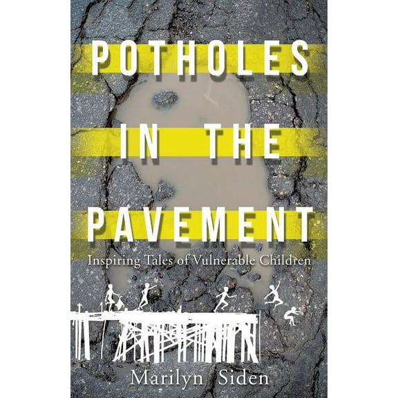 Potholes in the Pavement: Inspiring Tales of Vulnerable Children, (Paperback)