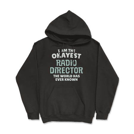Funny Radio Director T-Shirt - I'm the Okayest!
