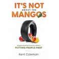 thumbnail image 1 of Pre-Owned It's Not About the Mangos: Organizational Success Means Putting People First (Hardcover) 0578282208 9780578282206, 1 of 1