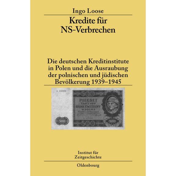 Studien Zur Zeitgeschichte Kredite Fur NS-Verbrechen, Book 75, (Hardcover)