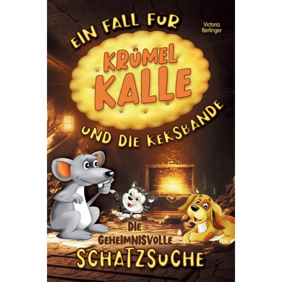 Die geheimnisvolle Schatzsuche - Ein Fall fÃ¼r KrÃ¼mel Kalle und die Keksbande: Ein Mitmachbuch fÃ¼r Kinder. Das fesselnde , (Paperback)