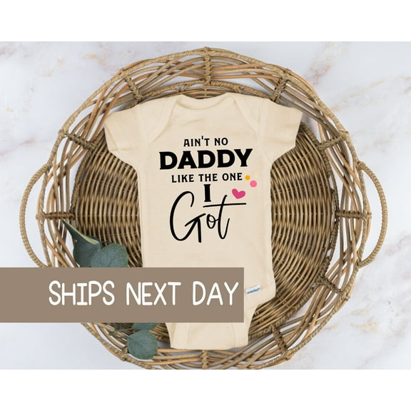 Ain'T No Daddy Like The One I Got Bodysuit, Father'S Day Baby Onesie, Love My Dad Onesie Cute and Cool Baby Bodysuit, BABY BODYSUIT LAT 4424