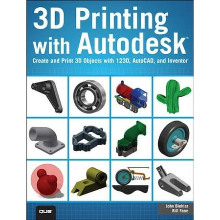 3D Printing with Autodesk : Create and Print 3D Objects with 123d, AutoCAD and (Best Autocad For 3d Printing)