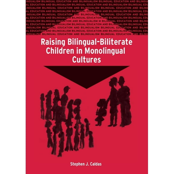 Bilingual Education & Bilingualism Raising Bilingual-Biliterate Children, Book 57, (Hardcover)