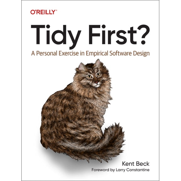 Tidy First?: A Personal Exercise in Empirical Software Design, (Paperback)