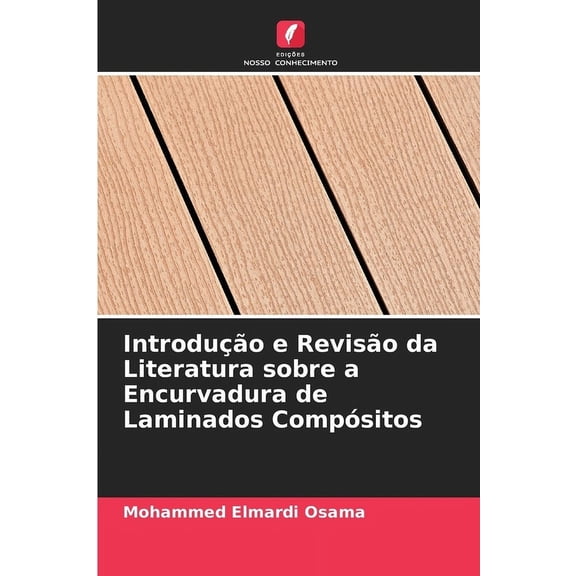 IntroduÃ§Ã£o e RevisÃ£o da Literatura sobre a Encurvadura de Laminados CompÃ³sitos, (Paperback)