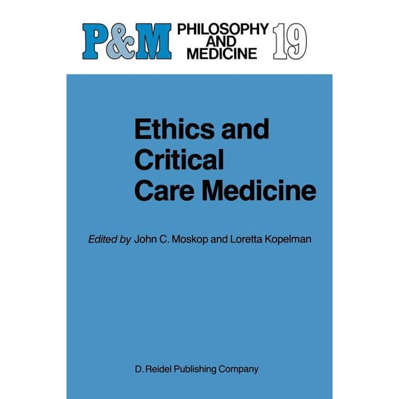 Philosophy and Medicine Ethics and Critical Care Medicine, Book 19, (Paperback)