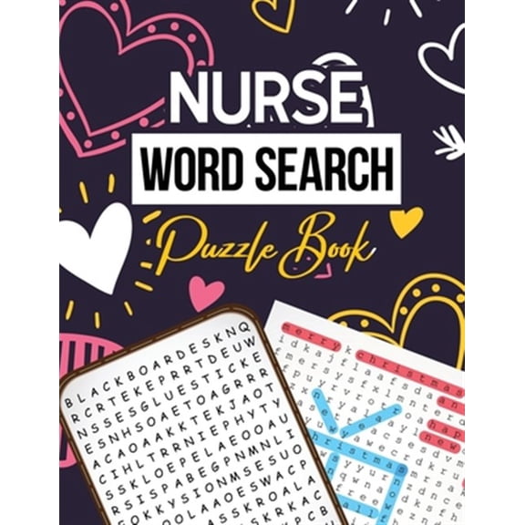 Pre-Owned Nurse Word Search Puzzle Book : Hidden Word Searches Puzzle for the Nurse, Activity Book Nurse Brain Game, Unique Large Print Crossword Search Book for Nursing Student Jumbo Print Puzzle Books (Paperback)
