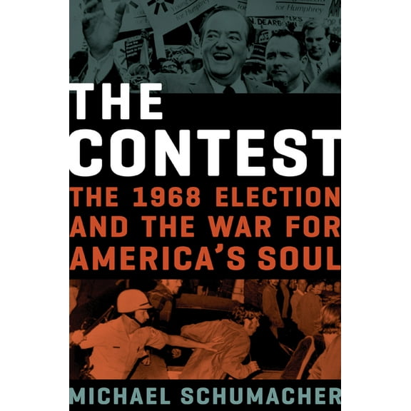 The Contest : The 1968 Election and the War for America's Soul (Paperback)