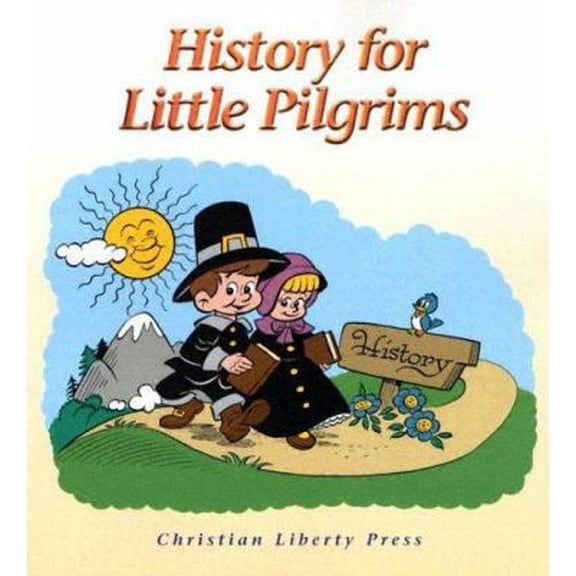 Pre-Owned History for Little Pilgrims (Paperback) 1930092849 9781930092846