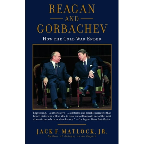 Reagan and Gorbachev: How the Cold War Ended, (Paperback)