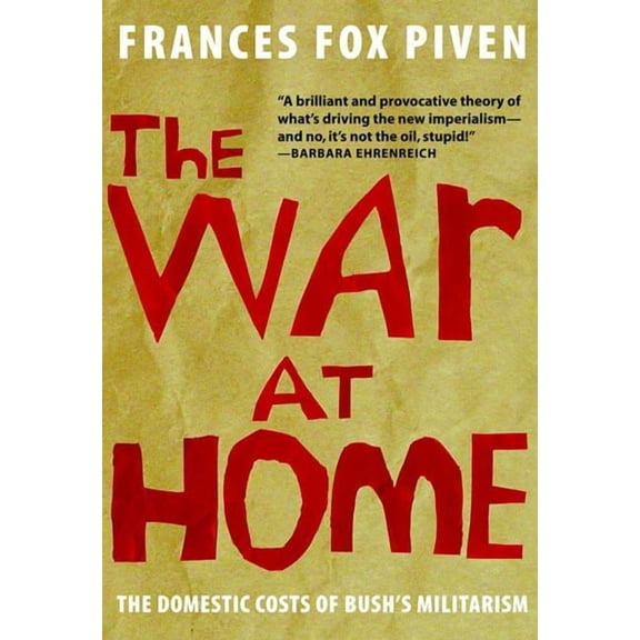 The War at Home: The Domestic Costs of Bush's Militarism, (Paperback)