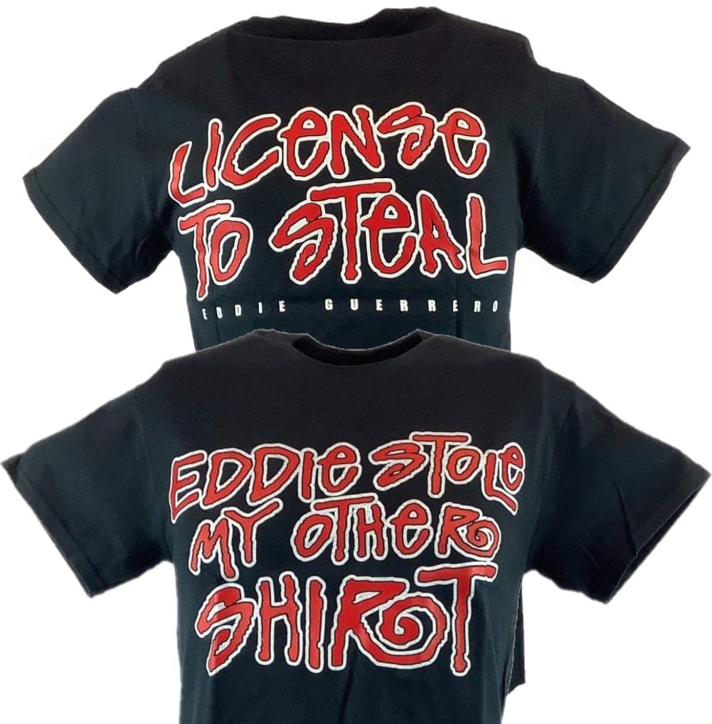 Eddie Guerrero Stole My Shirt License to Steal T-shirt L - Walmart.com