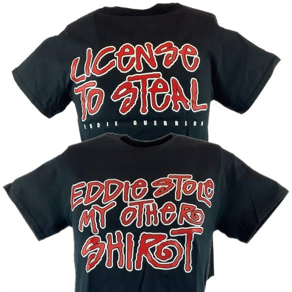 Eddie Guerrero Stole My Shirt License to Steal T-shirt 3XL