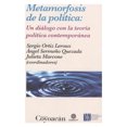 thumbnail image 1 of METAMORFOSIS DE LA POLITICA: UN DIALOGO CON LA TEORIA POLITICA CONTEMPORANEA EDICIONES COYOACAN SERGIO ORTIZ LEROUX, 1 of 2