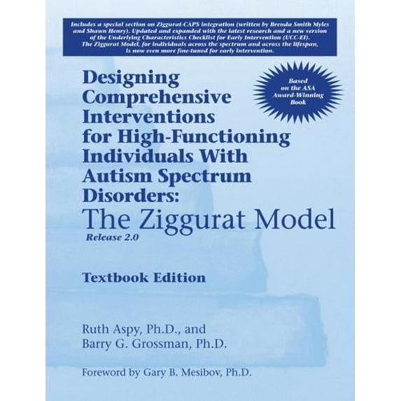 Pre-Owned Designing Comprehensive Interventions for High-Functioning Individuals With Autism Spectrum Disorders: The Ziggurat Model-Release 2.0 (Paperback) 1934575968 9781934575963