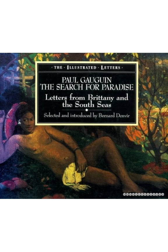 Pre-Owned Paul Gauguin: the Search for Paradise: Letters from Brittany and the South Seas (The Illustrated Letters), 9781855851016, 1855851016, Hardcover, First UK Edition edition