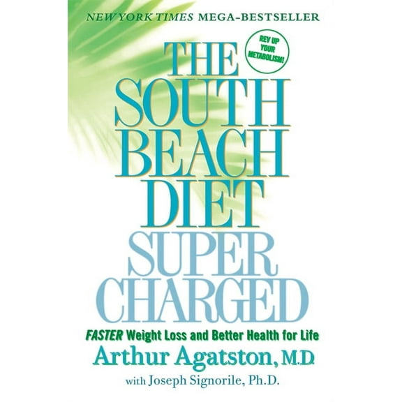 The South Beach Diet Supercharged: Faster Weight Loss and Better Health for Life, (Paperback)