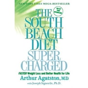 The South Beach Diet Supercharged: Faster Weight Loss and Better Health for Life, (Paperback)