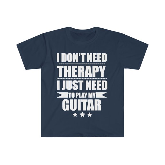 I Don't Need Therapy Just Need to play the guitar Unisex T-shirt S-3XL